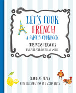 Let's Cook French, A Family Cookbook by Claudine Pepin, Jacques Pepin
