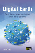 Digital Earth - Cyber threats, privacy and ethics in an age of paranoia 