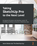  Chapter 6: Knowing What You Need Out of SketchUp