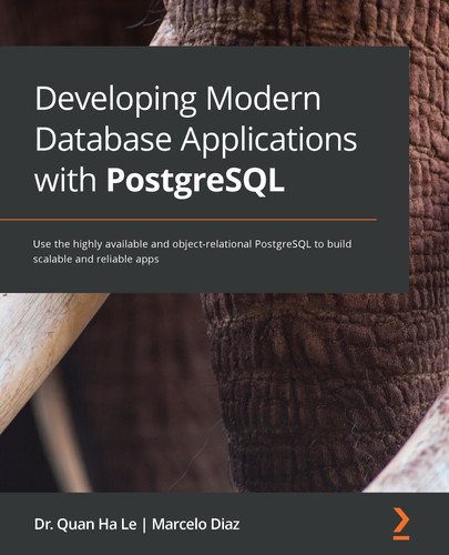 Developing Modern Database Applications with PostgreSQL by 