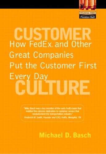 Cover image for Customer Culture: How FedEx® and Other Great Companies Put the Customer First Every Day