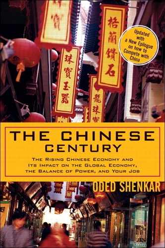 Cover image for The Chinese Century: The Rising Chinese Economy and Its Impact on the Global Economy, the Balance of Power, and Your Job