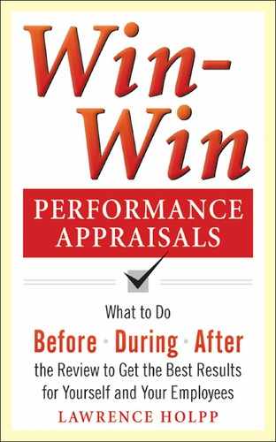 Win-Win Performance Appraisals: What to Do Before, During, and After the Review to Get the Best Results for Yourself and Your Employees : What to Do Before, During and After the Review 