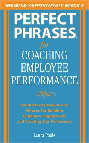 Perfect Phrases for Coaching Employee Performance: Hundreds of Ready-to-Use Phrases for Building Employee Engagement and Creating Star Performers 