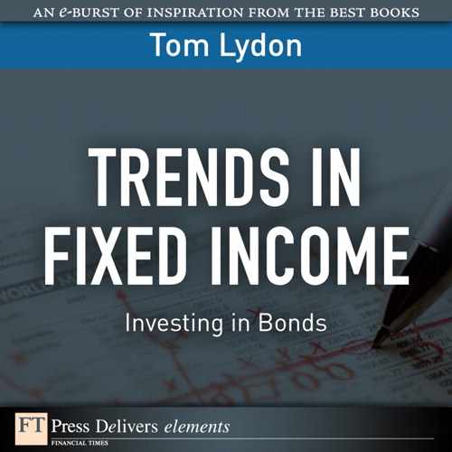 Trends in Fixed Income: Investing in Bonds 