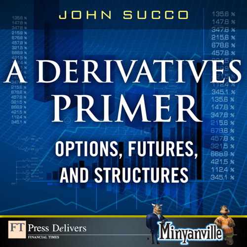 A Derivatives Primer: Options, Futures, and Structures 
