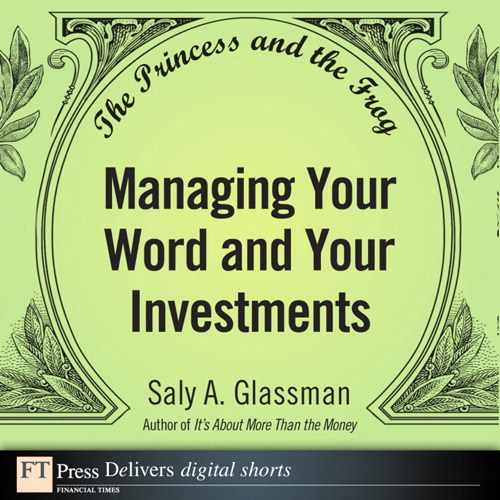 The Princess and the Frog: Managing Your Word and Your Investments 