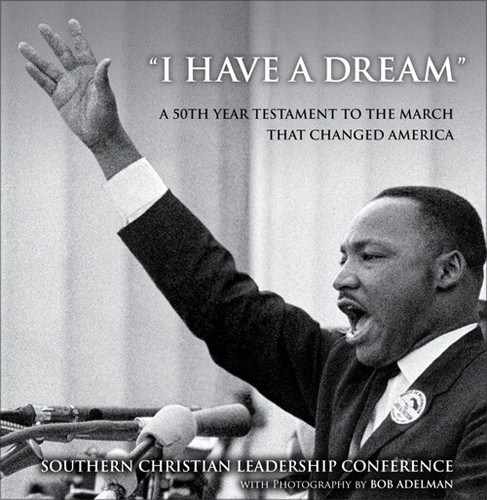 Cover image for “I Have a Dream”: A 50th Year Testament to the March that Changed America