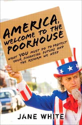 America, Welcome to the Poorhouse: What You Must Do to Protect Your Financial Future and the Reform We Need 