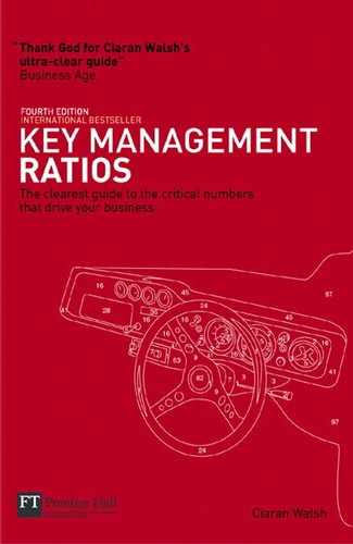 Key Management Ratios: The Clearest Guide to the Critical Numbers That Drive Your Business, Fourth Edition 