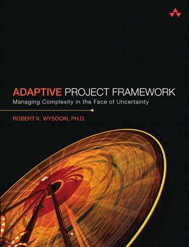Cover image for Adaptive Project Framework: Managing Complexity in the Face of Uncertainty