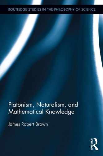 Cover image for Platonism, Naturalism, and Mathematical Knowledge
