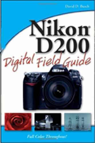 Nikon® D200 Digital Field Guide 