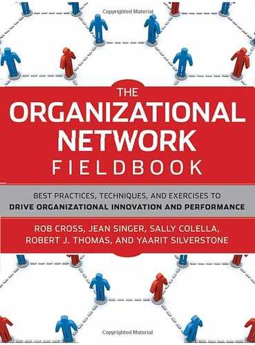The Organizational Network Fieldbook: Best Practices, Techniques, and Exercises to Drive Organizational Innovation and Performance by Yaarit Silverstone, Robert J. Thomas, Sally Colella, Jean Singer, Rob Cross