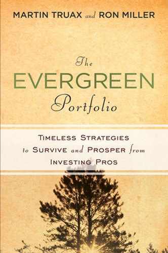 The Evergreen Portfolio: Timeless Strategies to Survive and Prosper from Investing Pros 