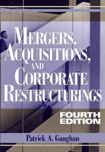 Mergers, Acquisitions, and Corporate Restructurings, Fourth Edition 