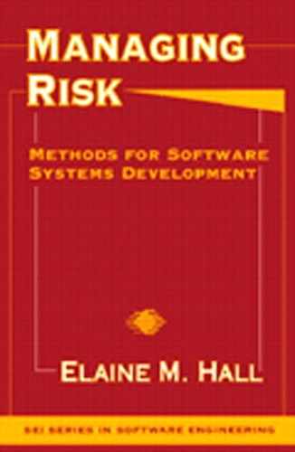 Managing Risk: Methods for Software Systems Development 