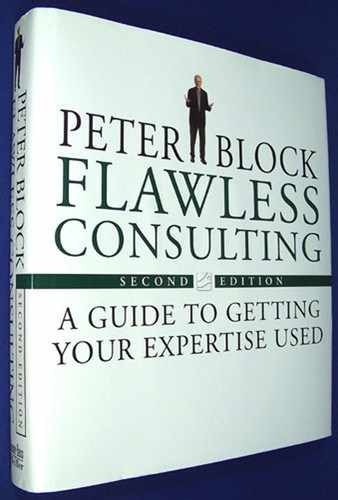 Peter Block Flawless Consulting: A Guide To Getting Your Expertise Used, Second Edition 