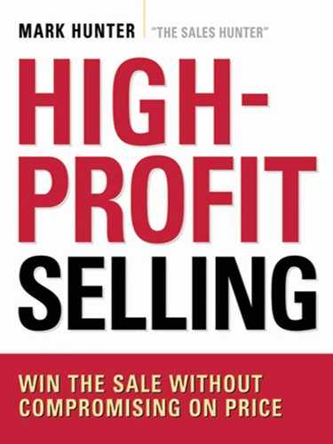 Cover image for High-Profit Selling: Win the Sale Without Compromising on Price