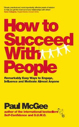 How to Succeed with People: Remarkably easy ways to engage, influence and motivate almost anyone 