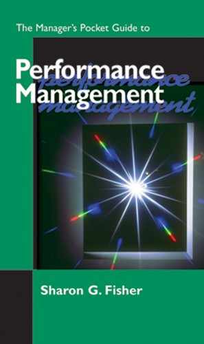 The Manager's Pocket Guide to Performance Management by Sharon G. Fisher