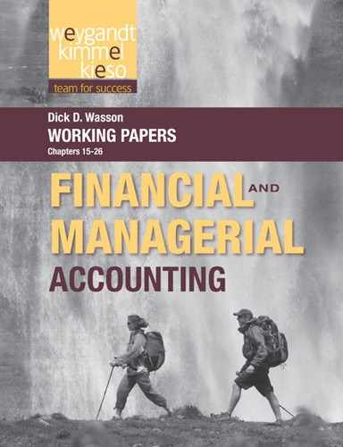 Working Papers, Chapters 15-26 to Accompany Financial and Managerial Accounting 