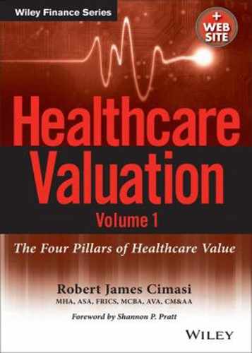 Healthcare Valuation: The Four Pillars of Healthcare Value, Volume 1 