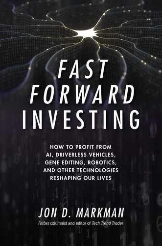 Fast Forward Investing: How to Profit from AI, Driverless Vehicles, Gene Editing, Robotics, and Other Technologies Reshaping Our Lives 