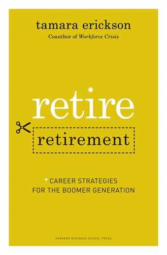 Retire Retirement: Career Strategies for the Boomer Generation 