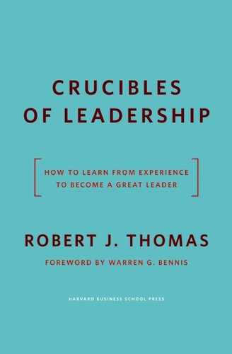 Crucibles of Leadership: How to Learn from Experience to Become a Great Leader 