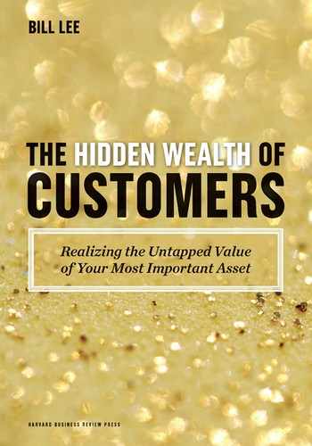 The Hidden Wealth of Customers: Realizing the Untapped Value of Your Most Important Asset 