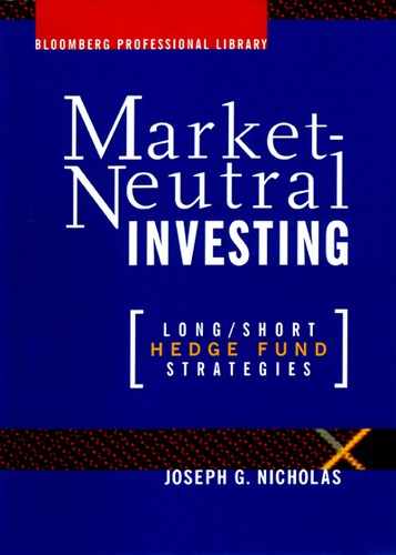 Market Neutral Investing: Long / Short Hedge Fund Strategies 