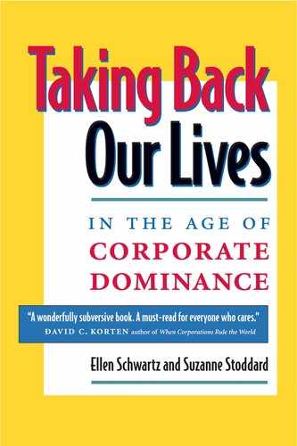 Taking Back Our Lives in the Age of Corporate Dominance by Suzanne Stoddard, Ellen Augustine