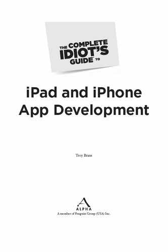The Complete Idiot's Guide® To iPad and iPhone App Development 