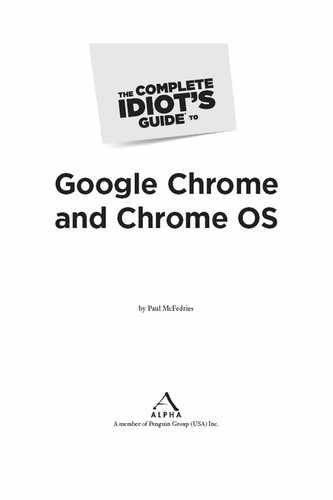 The Complete Idiot's Guide® To Google Chrome and Chrome OS 