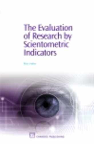 The Evaluation of Research By Scientometric Indicators 