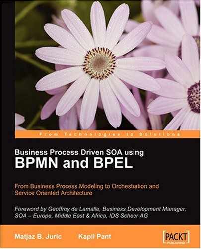 Business Process Driven SOA using BPMN and BPEL 