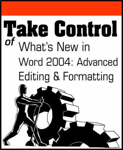 Take Control of What’s New in Word 2004: Advanced Editing & Formatting 
