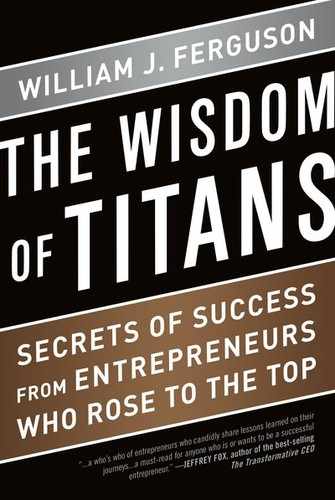 The Wisdom of Titans: Secrets of Success from Entrepreneurs Who Rose to the Top 