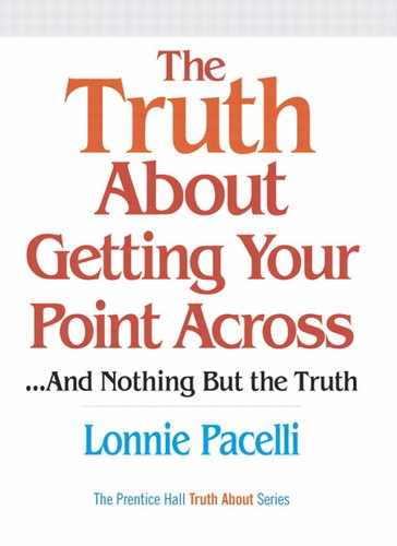 The Truth About Getting Your Point Across: ...And Nothing but the Truth 