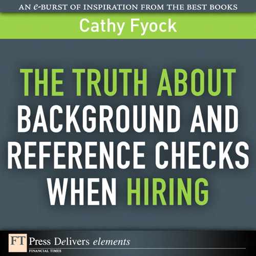Cover image for The Truth About Background and Reference Checks When Hiring