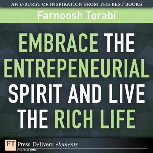 Embrace the Entrepreneurial Spirit and Live the Rich Life 