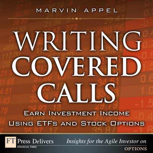 Writing Covered Calls: Earn Investment Income Using ETFs and Stock Options 