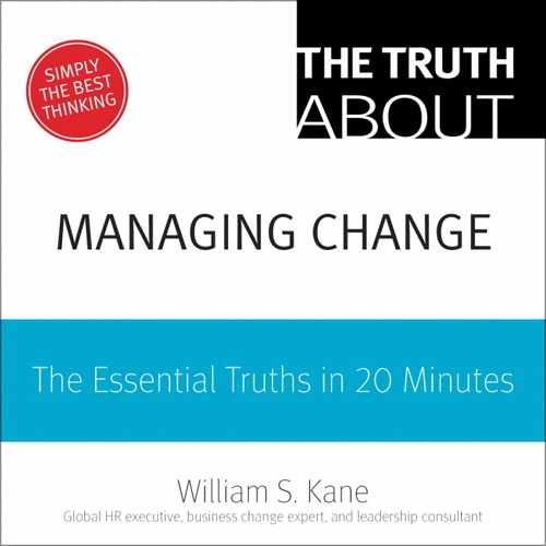 Cover image for The Truth About Managing Change: The Essential Truths in 20 Minutes