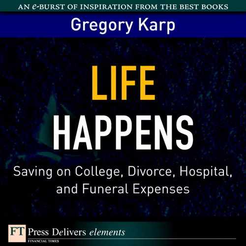 Life Happens: Saving on College, Divorce, Hospital, and Funeral Expenses 