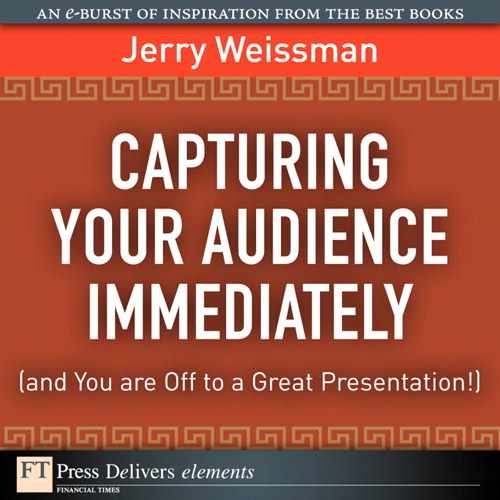 Capturing Your Audience Immediately (and You are Off to a Great Presentation!) 