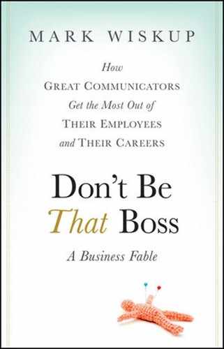 Cover image for Don't Be That Boss: How Great Communicators Get the Most Out of Their Employees and Their Careers