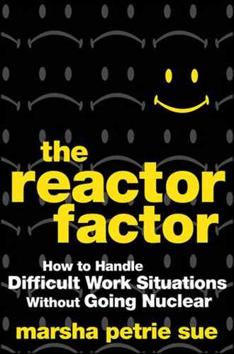 The Reactor Factor: How to Handle Difficult Work Situations Without Going Nuclear 