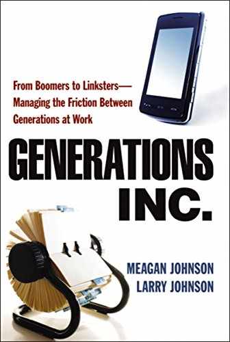 Cover image for Generations, Inc.: From Boomers to Linksters—Managing the Friction Between Generations at Work