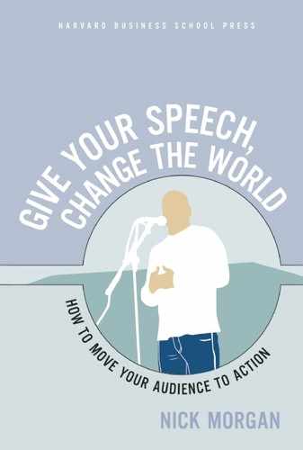Give Your Speech, Change the World: How To Move Your Audience to Action 
